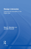 Design Literacies: Learning and Innovation in the Digital Age