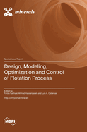 Design, Modeling, Optimization and Control of Flotation Process