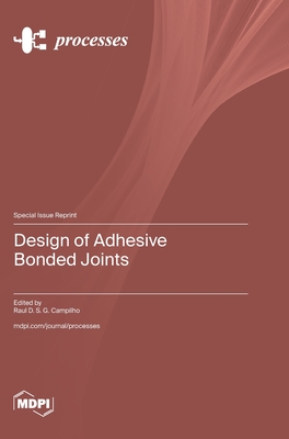 Design of Adhesive Bonded Joints - Campilho, Raul D S G (Guest editor)