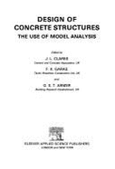 Design of Concrete Structures: The Use of Model Analysis - Clarke, J. L. (Editor), and Armer, G. S. (Editor), and Institution of Structural Engineers