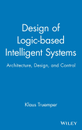 Design of Logic-Based Intelligent Systems