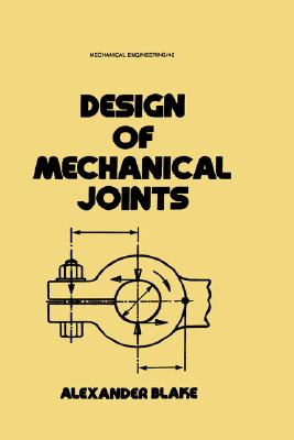 Design of Mechanical Joints - Blake, Alexander