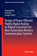 Design of Power-Efficient Highly Digital Analog-To-Digital Converters for Next-Generation Wireless Communication Systems