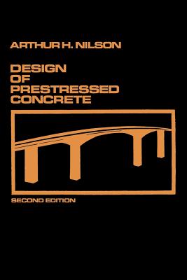 Design of Prestressed Concrete - Nilson, Arthur H, Professor