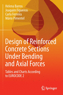 Design of Reinforced Concrete Sections Under Bending and Axial Forces: Tables and Charts According to Eurocode 2