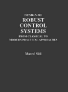 Design of Robust Control Systems: From Classical to Modern Practical Approaches - Sidi, Marcel J.