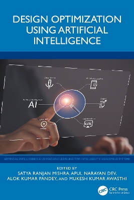 Design Optimization Using Artificial Intelligence - Mishra, Satya Ranjan (Editor), and Dev, Apul Narayan (Editor), and Pandey, Alok Kumar (Editor)
