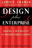 Design Plus Enterprise 2nd Edition: Seeking a New Reality in Architecture and Design