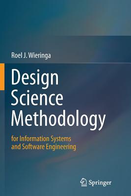 Design Science Methodology for Information Systems and Software Engineering - Wieringa, Roel J