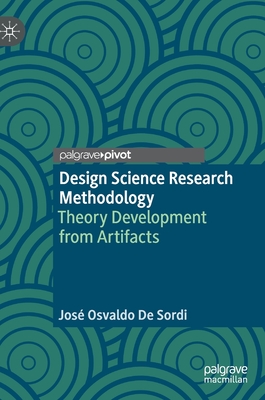 Design Science Research Methodology: Theory Development from Artifacts - de Sordi, Jos Osvaldo