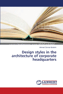 Design styles in the architecture of corporate headquarters