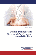 Design, Synthesis and Cloning of Adult Human Hemoglobin Gene