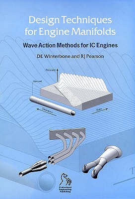 Design Techniques for Engine Manifolds: Wave Action Methods for IC Engines - Winterbone, Desmond E., and Pearson, Richard J.