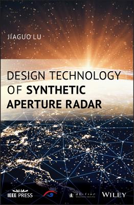 Design Technology of Synthetic Aperture Radar - Lu, Jiaguo