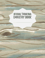 Design Thinking Empathy Book: Notebook for Interviews during the Design Thinking Process for the iterative and agile Process Innovation and New Work for new and outstanding Businesses Dimensions: 8,5 x 11 (21.59 x 27.94 cm)