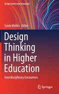 Design Thinking in Higher Education: Interdisciplinary Encounters