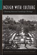 Design with Culture: Claiming America's Landscape Heritage - Birnbaum, Charles A, Mr. (Editor), and Hughes, Mary V (Editor)