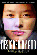 Designed by God: Honest Talk about Beauty, Modesty, and Self-Image