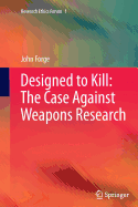 Designed to Kill: The Case Against Weapons Research