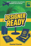 Designer Ready: Como Conquistar seu Primeiro Trabalho Fora do Brasil