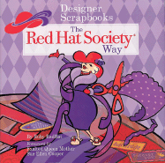 Designer Scrapbooks the Red Hat Society Way - Redhat, Ruby, and Cooper, Sue Ellen (Foreword by)