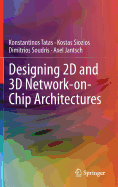 Designing 2D and 3D Network-On-Chip Architectures