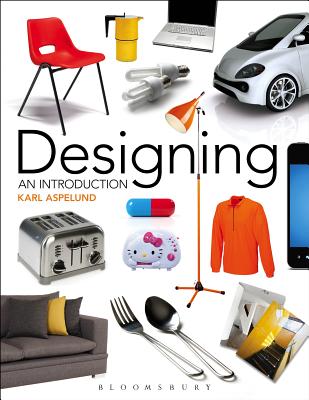 Designing: An Introduction - Aspelund, Karl