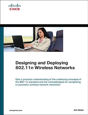 Designing and Deploying 802.11n Wireless Networks - Geier, Jim