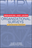Designing and Using Organizational Surveys: A Seven-Step Process