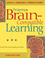 Designing Brain-Compatible Learning - Parry, Terence, and Gregory, Gayle H