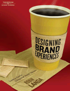 Designing Brand Experiences: Creating Powerful Integrated Brand Solutions