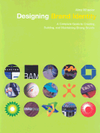 Designing Brand Identity: A Complete Guide to Creating, Building, and Maintaining Strong Brands - Wheeler, Alina