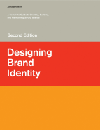 Designing Brand Identity: A Complete Guide to Creating, Building, and Maintaining Strong Brands - Wheeler, Alina