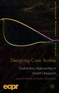 Designing Case Studies: Explanatory Approaches in Small-N Research
