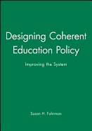 Designing Coherent Education Policy: Improving the System