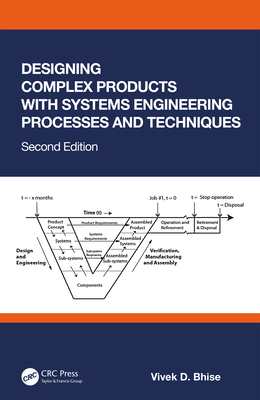 Designing Complex Products with Systems Engineering Processes and Techniques - Bhise, Vivek D