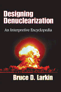 Designing Denuclearization: An Interpretive Encyclopedia