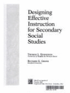 Designing Effective Instruction for Secondary Social Studies - Dynneson, Thomas L, and Gross, Richard E