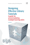 Designing Effective Library Tutorials: A Guide for Accommodating Multiple Learning Styles