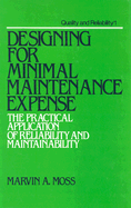 Designing for Minimal Maintenance Expense: The Practical Application of Reliability and Maintainability