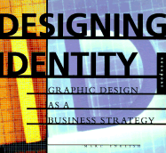 Designing Identity: Graphic Design as a Business Strategy - English, Marc, and Evans, Judith, and Cullen, Cheryl Dangel