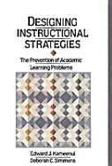 Designing Instructional Strategies: The Prevention of Academic Learning Problem - Simmons, Deborah C, and Kameenui, Edward J