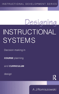 Designing Instructional Systems: Decision Making in Course Planning and Curriculum Design