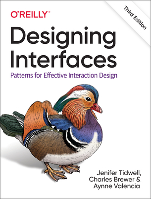 Designing Interfaces: Patterns for Effective Interaction Design - Tidwell, Jenifer, and Brewer, Charles, and Valencia, Aynne