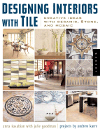 Designing Interiors with Tile: Creative Ideas with Ceramic, Stone, and Mosaic