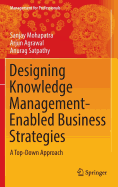 Designing Knowledge Management-Enabled Business Strategies: A Top-Down Approach