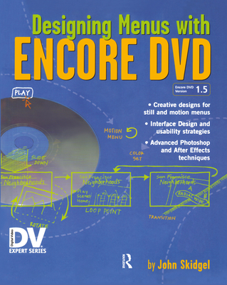 Designing Menus with Encore DVD - Skidgel, John