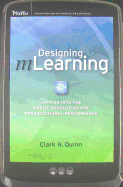 Designing mLearning: Tapping Into the Mobile Revolution for Organizational Performance