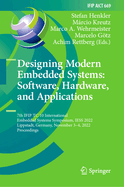 Designing Modern Embedded Systems: Software, Hardware, and Applications: 7th IFIP TC 10 International Embedded Systems Symposium, IESS 2022, Lippstadt, Germany, November 3-4, 2022, Proceedings