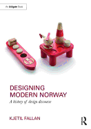 Designing Modern Norway: A History of Design Discourse
